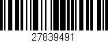Código de barras (EAN, GTIN, SKU, ISBN): '27839491'