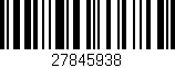 Código de barras (EAN, GTIN, SKU, ISBN): '27845938'