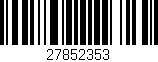 Código de barras (EAN, GTIN, SKU, ISBN): '27852353'