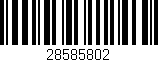 Código de barras (EAN, GTIN, SKU, ISBN): '28585802'