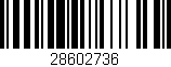 Código de barras (EAN, GTIN, SKU, ISBN): '28602736'