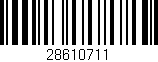 Código de barras (EAN, GTIN, SKU, ISBN): '28610711'
