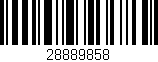 Código de barras (EAN, GTIN, SKU, ISBN): '28889858'