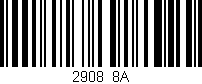 Código de barras (EAN, GTIN, SKU, ISBN): '2908/8A'