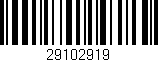 Código de barras (EAN, GTIN, SKU, ISBN): '29102919'
