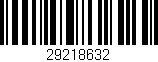Código de barras (EAN, GTIN, SKU, ISBN): '29218632'