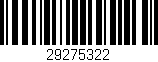 Código de barras (EAN, GTIN, SKU, ISBN): '29275322'