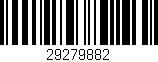 Código de barras (EAN, GTIN, SKU, ISBN): '29279882'