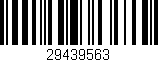 Código de barras (EAN, GTIN, SKU, ISBN): '29439563'