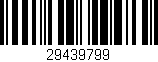 Código de barras (EAN, GTIN, SKU, ISBN): '29439799'