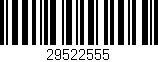 Código de barras (EAN, GTIN, SKU, ISBN): '29522555'