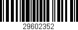 Código de barras (EAN, GTIN, SKU, ISBN): '29602352'