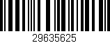 Código de barras (EAN, GTIN, SKU, ISBN): '29635625'