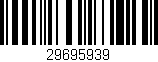 Código de barras (EAN, GTIN, SKU, ISBN): '29695939'