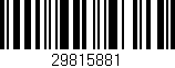 Código de barras (EAN, GTIN, SKU, ISBN): '29815881'