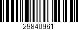 Código de barras (EAN, GTIN, SKU, ISBN): '29840961'