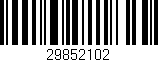 Código de barras (EAN, GTIN, SKU, ISBN): '29852102'