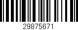 Código de barras (EAN, GTIN, SKU, ISBN): '29875671'