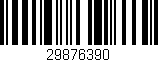 Código de barras (EAN, GTIN, SKU, ISBN): '29876390'