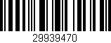 Código de barras (EAN, GTIN, SKU, ISBN): '29939470'