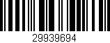 Código de barras (EAN, GTIN, SKU, ISBN): '29939694'