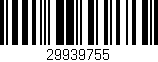Código de barras (EAN, GTIN, SKU, ISBN): '29939755'