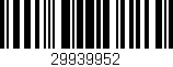 Código de barras (EAN, GTIN, SKU, ISBN): '29939952'