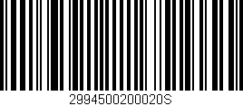 Código de barras (EAN, GTIN, SKU, ISBN): '2994500200020S'
