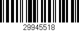 Código de barras (EAN, GTIN, SKU, ISBN): '29945518'