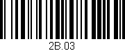 Código de barras (EAN, GTIN, SKU, ISBN): '2B.03'