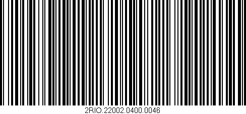 Código de barras (EAN, GTIN, SKU, ISBN): '2RIO.22002.0400.0046'