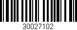 Código de barras (EAN, GTIN, SKU, ISBN): '30027102'