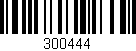 Código de barras (EAN, GTIN, SKU, ISBN): '300444'