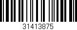 Código de barras (EAN, GTIN, SKU, ISBN): '31413875'