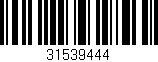 Código de barras (EAN, GTIN, SKU, ISBN): '31539444'