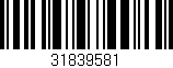 Código de barras (EAN, GTIN, SKU, ISBN): '31839581'