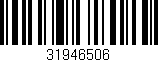Código de barras (EAN, GTIN, SKU, ISBN): '31946506'