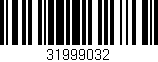 Código de barras (EAN, GTIN, SKU, ISBN): '31999032'
