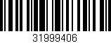 Código de barras (EAN, GTIN, SKU, ISBN): '31999406'