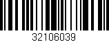 Código de barras (EAN, GTIN, SKU, ISBN): '32106039'