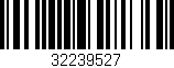 Código de barras (EAN, GTIN, SKU, ISBN): '32239527'