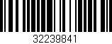 Código de barras (EAN, GTIN, SKU, ISBN): '32239841'