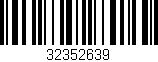 Código de barras (EAN, GTIN, SKU, ISBN): '32352639'