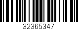 Código de barras (EAN, GTIN, SKU, ISBN): '32365347'