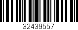 Código de barras (EAN, GTIN, SKU, ISBN): '32439557'