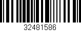 Código de barras (EAN, GTIN, SKU, ISBN): '32481586'