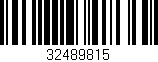 Código de barras (EAN, GTIN, SKU, ISBN): '32489815'