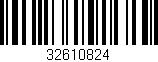 Código de barras (EAN, GTIN, SKU, ISBN): '32610824'