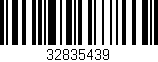 Código de barras (EAN, GTIN, SKU, ISBN): '32835439'