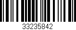 Código de barras (EAN, GTIN, SKU, ISBN): '33235842'